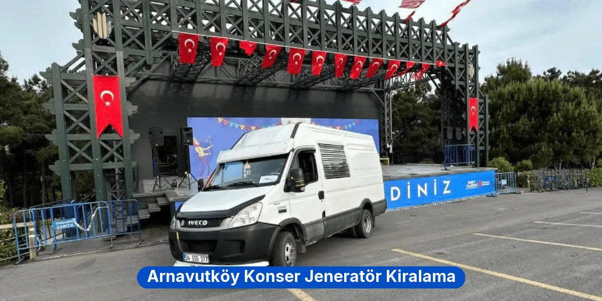 Arnavutköy Konser Jeneratör Kiralama